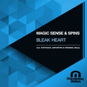 Download track Bleak Heart (Original Mix) Spins, Magic Sense
