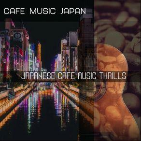 Download track Heartwarming Ambiance For Kyoto Coffee Bars Cafe Music Japan