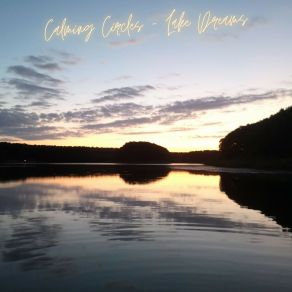 Download track Lake Dreamers (Plain Version) Calming Circles