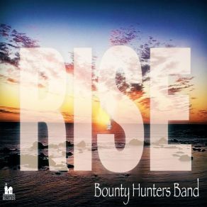 Download track Rise (Klubjumpers House Radio Edit) Bounty Hunters Band