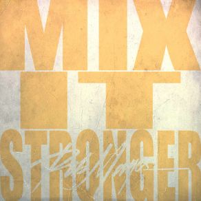 Download track MIX IT STRONGER Rob Mayes