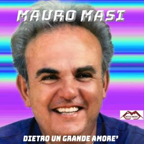 Download track Dietro Un Grande Amore Mauro Masi