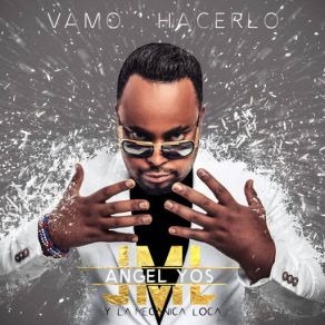 Download track Vamo'hacerlo Angel Yos