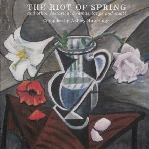 Download track The Riot Of Spring Ashley Hutchings