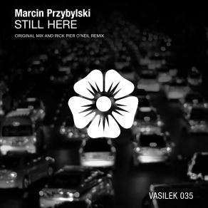 Download track Still Here Rick Pier Oneil Remix Marcin Przybylski