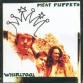 Download track Whirlpool Meat Puppets