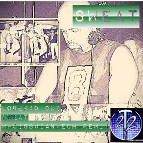 Download track Sweat (WhoisBriantechz Sweatin 2 Da 80z Deep Tech Mix) Lorenzo ChiWhoisBriantech