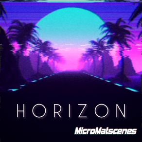 Download track Horizon (Single Edit) MicroMatscenes