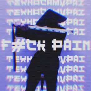 Download track Fuck Pain (Slowed Version) TEXHOCAMYPAI