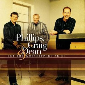 Download track In Christ Alone (Medley) Phillips, Craig & Dean