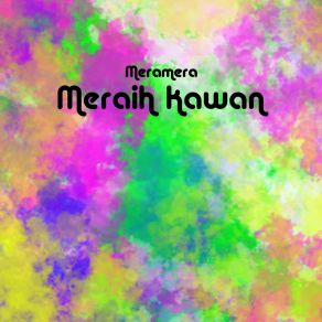 Download track Meraih Kawan Meramera