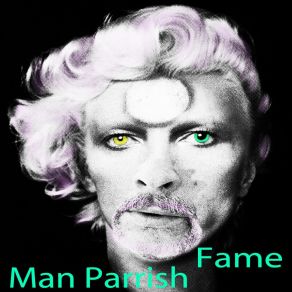 Download track Fame (Man's Remix) Man Parrish