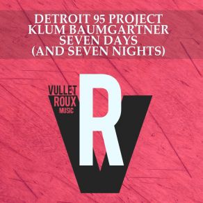 Download track Seven Days (And Seven Nights) [Extended Club Cut] Detroit 95 ProjectSeven Nights