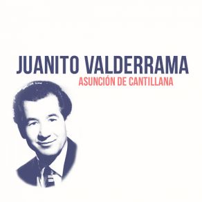 Download track Asunción De Cantillana Juan Valderrama