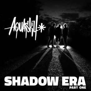 Download track Shadow Era Pt. 1 (Continuous Dj Mix) Aquasky