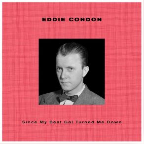 Download track I'll Be A Friend With Pleasure Eddie Condon