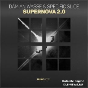 Download track Supernova 2.0 (Original Mix) Specific Slice, Damian Wasse