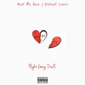 Download track Must Be Nice Flight Gang Drae