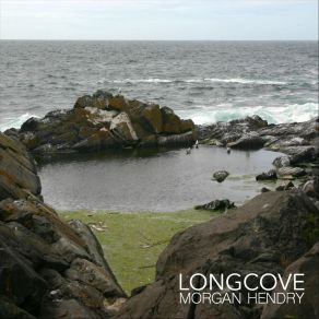 Download track Longcove, Pt. V Morgan Hendry