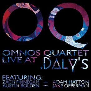 Download track Back-Alley Blackout (Live) Omnos Quartet, Zach Finnegan, Austin Bolden, Adam Hatton, Jake Opperman