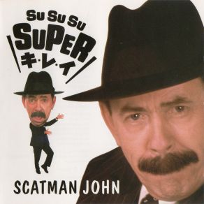 Download track Scatman (Ski-Ba-Bop-Ba-Dop-Bop) (Extended Radio) Scatman John