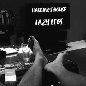 Download track Lazy Legs Harding’s House