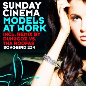 Download track Models At Work (Dunugoz Vs. Tha Roofas Remix) Sunday Cinema