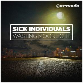 Download track Wasting Moonlight (Original Mix) Sick Individuals