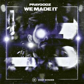 Download track We Made It (Extended Mix) PRAYGODZ