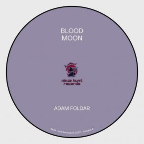 Download track Blood Moon (Original Mix) Adam Foldar