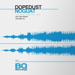 Download track Noguat (Kai Van Crash Remix) Dopedust