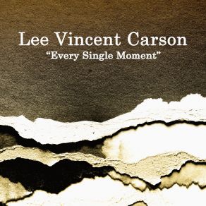 Download track Every Single Moment Lee Vincent Carson