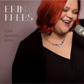 Download track Love Always Wins Erin Krebs