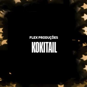 Download track Kokitail Ya Flex Produções