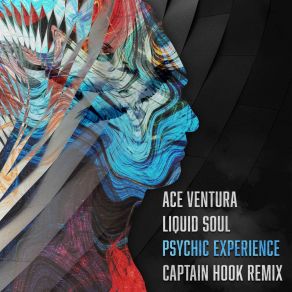 Download track Psychic Experience (Captain Hook Remix) Liquid Soul, Ace Ventura