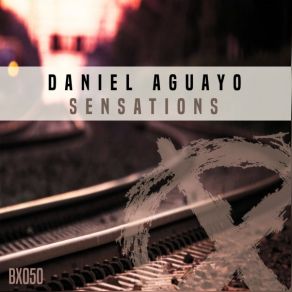 Download track Sensations (Original Mix)) Daniel Aguayo