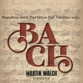 Download track Partita NO. 1 In B-Minor, BWV 1002 III. Corrente (Live) Martin Walch