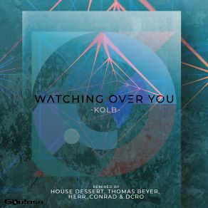 Download track Watching Over You (House Dessert Remix) KolbHouse Dessert