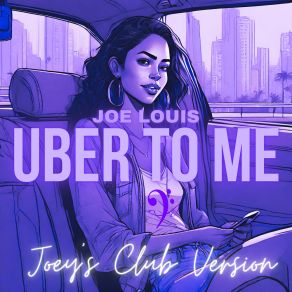 Download track Uber To Me (Joey's Club Version) Joe Louis