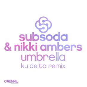 Download track Umbrella (Ku De Ta Extended Remix) Nikki AmbersKu De Ta