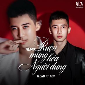 Download track Rượu Mừng Hóa Người Dưng (DJ Trang Moon Remix) AcvDJ Trang Moon