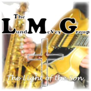 Download track The Light Of The Son The Lund McVey Group