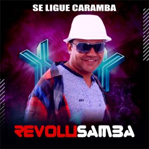 Download track Se Ligue Caramba Revolusamba