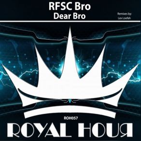 Download track Dear Bro (Original Mix) RFSC Bro