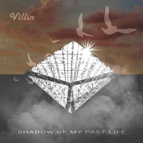 Download track Shadow Of My Past Life Pt. II Villin