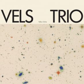 Download track Yellow Ochre Pt. 1 (Footshooter Remix) Vels Trio