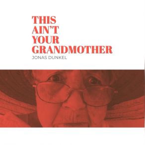 Download track This Ain't Your Grandmother (Instrumental Edit) Jonas Dunkel