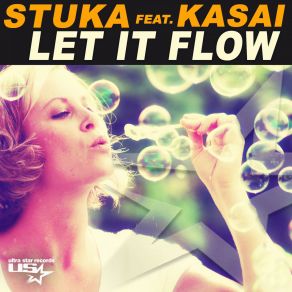 Download track Let It Flow (Radio Edit) Stuka, Kasai