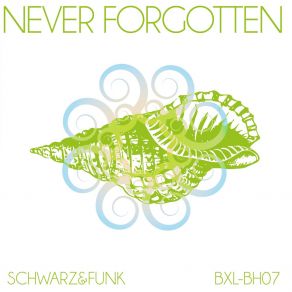 Download track Never Forgotten (Beach House Mix) Schwarz & Funk