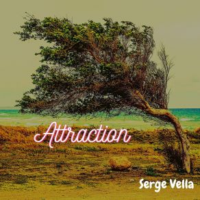 Download track Attraction Serge Vella